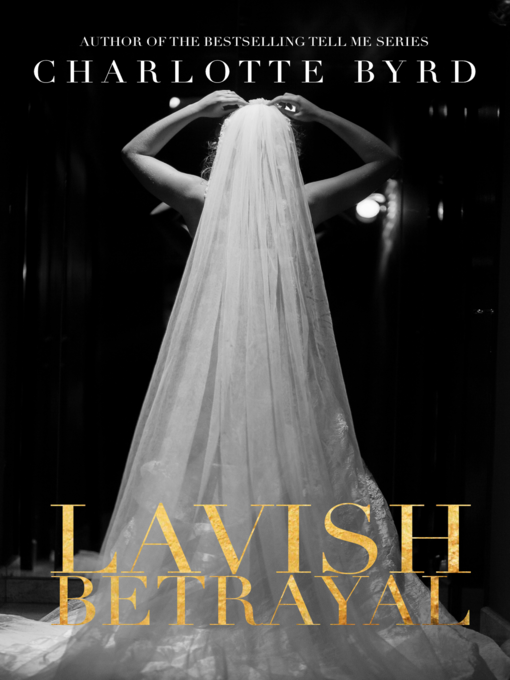 Title details for Lavish Betrayal by Charlotte Byrd - Available